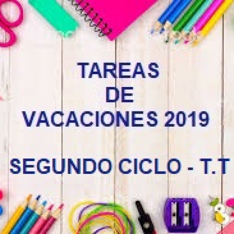 TAREAS DE VACACIONES 2019 -  SEGUNDO CICLO  - T.T